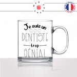mug-tasse-en-verre-transparent-glass-je-suis-un-dentiste-trop-genial-dent-cabinet-dentaire-homme-medecin-métier-fun-café-thé-idée-cadeau-original2