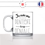 mug-tasse-en-verre-transparent-glass-je-suis-une-dentiste-trop-geniale-dent-cabinet-dentaire-femme-medecin-métier-fun-café-thé-idée-cadeau-original