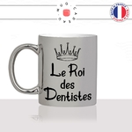 mug-tasse-argenté-silver-le-roi-des-dentistes-homme-cabinet-dentaire-medecin-dent-humour-métier-fun-café-thé-idée-cadeau-original