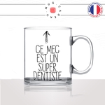 mug-tasse-en-verre-transparent-glass-meilleur-ce-mec-est-un-super-dentiste-travail-medecin-dent-humour-métier-fun-café-thé-idée-cadeau-original2