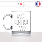 mug-tasse-en-verre-transparent-glass-meilleur-dentiste-best-dentist-ever-travail-medecin-dent-humour-métier-fun-café-thé-idée-cadeau-original