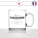 mug-tasse-en-verre-transparent-glass-je-suis-fonctionnaire-et-alors-poste-mairie-police-infirmiere-humour-métier-fun-cool-café-thé-idée-cadeau-original2