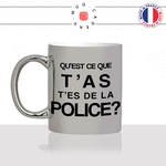 mug-tasse-argenté-silver-tes-de-la-police-collegue-humour-policier-fonctionnaire-flic-travail-métier-fun-cool-café-thé-idée-cadeau