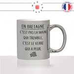 mug-tasse-argent-argenté-silver-citation-en-bretagne-verre-qui-a-peur-apéro-biere-breton-humour-france-idée-cadeau-fun-cool-café-thé2