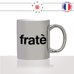mug-tasse-argent-argenté-silver-fraté-fradé-frere-corse-corsica-patois-langue-ile-de-beauté-france-francais-idée-cadeau-fun-cool-café-thé2