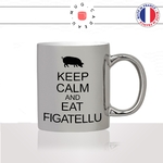 mug-tasse-argent-argenté-silver-keep-calm-eat-figatellu-saucisse-foie-sanglier-corse-ile-de-beauté-france-idée-cadeau-fun-cool-café-thé2