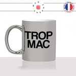 mug-tasse-argent-argenté-silver-trop-mac-maccu-ajaccio-corse-corsica-patois-langue-ile-de-beauté-idée-cadeau-fun-cool-café-thé