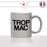 mug-tasse-argent-argenté-silver-trop-mac-maccu-ajaccio-corse-corsica-patois-langue-ile-de-beauté-idée-cadeau-fun-cool-café-thé2