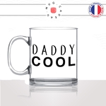 mug-tasse-en-verre-transparent-glass-fete-des-pères-daddy-cool-stylé-gentil-papou-papa-homme-mignon-idée-cadeau-fun-cool-café-thé