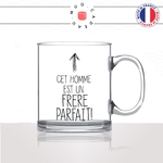 mug-tasse-en-verre-transparent-glass-cet-homme-est-un-frere-parfait-fraterie-bro-humour-homme-mignon-idée-cadeau-fun-cool-café-thé2