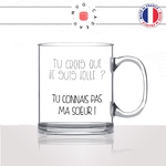 mug-tasse-en-verre-transparent-glass-tu-crois-que-je-suis-folle-tu-connais-pas-ma-soeur-soeurette-humour-original-idée-cadeau-fun-cool-café-thé2