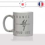 mug-tasse-argent-argenté-silver-ballerine-dance-your-life-danse-sport-danseuse-ballais-classique-idée-cadeau-fun-cool-café-thé-original