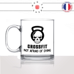 mug-tasse-en-verre-transparent-glass-crossfit-not-afraid-of-dying-sport-cross-training-kettlebell-musculation-idée-cadeau-fun-cool-café-thé-original