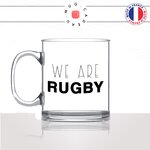 mug-tasse-en-verre-transparent-glass-we-are-rugby-rugbyman-fan-equipe-france-sport-essai-homme-muscu-idée-cadeau-fun-cool-café-thé-original