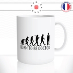 mug-tasse-blanc-unique-born-to-be-doctor-docteur-evolution-humaine-homme-femme-humour-fun-cool-idée-cadeau-original-personnalisé2