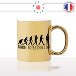 mug-tasse-or-doré-gold-unique-born-to-be-doctor-docteur-evolution-humaine-homme-femme-humour-fun-cool-idée-cadeau-original-personnalisé2