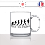 mug-tasse-en-verre-transparent-glass-born-to-be-doctor-docteur-evolution-humaine-homme-femme-humour-fun-cool-idée-cadeau-original2