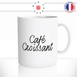 mug-tasse-blanc-unique-cafe-croissant-matin-reveil-vienoiserie-homme-femme-collegue-humour-fun-cool-idée-cadeau-original-personnalisé2