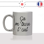 mug-tasse-argenté-argent-gris-silver-ca-me-trou-le-cul-expression-francaise-homme-femme-humour-fun-cool-idée-cadeau-original-personnalisé