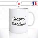 mug-tasse-blanc-unique-caramel-macchiato-coffee-caramel-matin-reveil-homme-femme-humour-fun-cool-idée-cadeau-original-personnalisé2