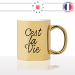 mug-tasse-or-doré-gold-unique-cest-la-vie-paris-france-francais-homme-femme-humour-fun-cool-idée-cadeau-original-personnalisé2