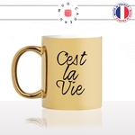 mug-tasse-or-doré-gold-unique-cest-la-vie-paris-france-francais-homme-femme-humour-fun-cool-idée-cadeau-original-personnalisé