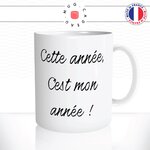 mug-tasse-blanc-unique-cette-année-cest-mon-année-nouvel-an-homme-femme-humour-fun-cool-idée-cadeau-original-personnalisé2