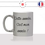 mug-tasse-argenté-argent-gris-silver-cette-année-cest-mon-année-nouvel-an-homme-femme-humour-fun-cool-idée-cadeau-original-personnalisé