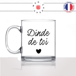 mug-tasse-en-verre-transparent-glass-dinde-de-toi-dingue-amour-couple-amoureux-homme-femme-humour-fun-cool-idée-cadeau-original