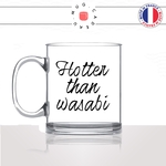 mug-tasse-en-verre-transparent-glass-hotter-than-wasabi-plus-chaude-piment-sexy-homme-femme-humour-fun-cool-idée-cadeau-original