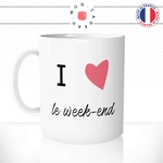 mug-tasse-blanc-unique-i-love-le-week-end-vacances-samedi-dimanche-francaise-france-homme-femme-humour-fun-cool-idée-cadeau