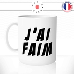 mug-tasse-blanc-unique-j'ai-faim-manger-gourmand-gourmande-collegue-homme-femme-humour-fun-cool-idée-cadeau-original
