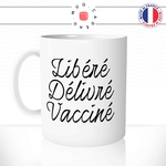 mug-tasse-blanc-unique-libéré-délivré-vacciné-vaccination-covid-homme-femme-parodie-humour-fun-cool-idée-cadeau-original-personnalisé