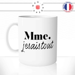 mug-tasse-blanc-unique-madame-je-sais-tout-drole-défaut-offrir-collegue-femme-copine-humour-fun-cool-idée-cadeau-original-personnalisé
