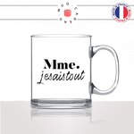 mug-tasse-en-verre-transparent-glass-madame-je-sais-tout-drole-défaut-offrir-collegue-femme-copine-humour-fun-cool-idée-cadeau-original2