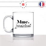 mug-tasse-en-verre-transparent-glass-madame-je-sais-tout-drole-défaut-offrir-collegue-femme-copine-humour-fun-cool-idée-cadeau-original