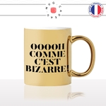 mug-tasse-or-doré-gold-unique-oh-comme-cest-bizarre-meme-eric-zemmour-homme-femme-humour-fun-cool-idée-cadeau-original-personnalisé2