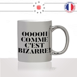 mug-tasse-argenté-argent-gris-silver-oh-comme-cest-bizarre-meme-eric-zemmour-homme-femme-humour-fun-cool-idée-cadeau-original2