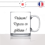 mug-tasse-en-verre-transparent-glass-repose-ce-gateau-biscuit-régime-collegue-homme-femme-humour-fun-cool-idée-cadeau-prénom-personnalisable2