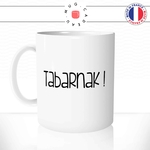 mug-tasse-blanc-unique-tabarnak-tabernacle-quebec-canada-homme-femme-putin-humour-fun-cool-idée-cadeau-original-personnalisé