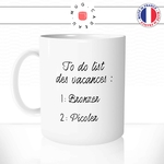 mug-tasse-blanc-unique-to-do-list-vacances-bronzer-picoler-apéro-vin-rosé-soleil-homme-femme-humour-fun-cool-idée-cadeau-original