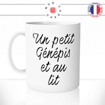 mug-tasse-blanc-unique-un-petit-genepis-et-au-lit-alcool-apéro-digestif-homme-femme-humour-fun-cool-idée-cadeau-original-personnalisé