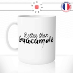 mug-tasse-blanc-apéro-better-than-guacamole-copains-vacances-avocat-avocado-chips-humour-fun-idée-cadeau-originale-cool