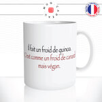mug-tasse-ref37-citation-drole-froid-quinoa-canard-vegan-cafe-the-mugs-tasses-personnalise-anse-droite