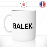mug-tasse-blanc-balek-bas-les-couilles-expression-jeune-homme-mec-ado-humour-fun-idée-cadeau-originale-cool-unique