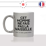 mug-tasse-argenté-argent-gris-silver-cet-homme-ne-fais-pas-la-vaisselle-mais-on-laime-quand-même-ménage-défaut-couple-amour-humour-fun-idée-cadeau