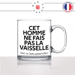 mug-tasse-en-verre-transparent-glass-cet-homme-ne-fais-pas-la-vaisselle-mais-on-laime-quand-même-ménage-défaut-couple-fun-idée-cadeau2