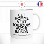 mug-tasse-blanc-cet-homme-veut-toujours-avoir-raison-mais-on-laime-quand-meme-couple-mec-humour-fun-idée-cadeau-originale-cool2-min