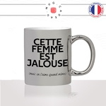 mug-tasse-argenté-argent-gris-silver-cette-femme-est-jalouse-mais-on-laime-quand-meme-couple-jalousie-humour-fun-idée-cadeau-originale2