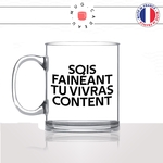 mug-tasse-en-verre-transparent-glass-citation-phrase-culte-coluche-sois-fainéant-tu-vivras-content-flemme-fénéant-humour-fun-idée-cadeau
